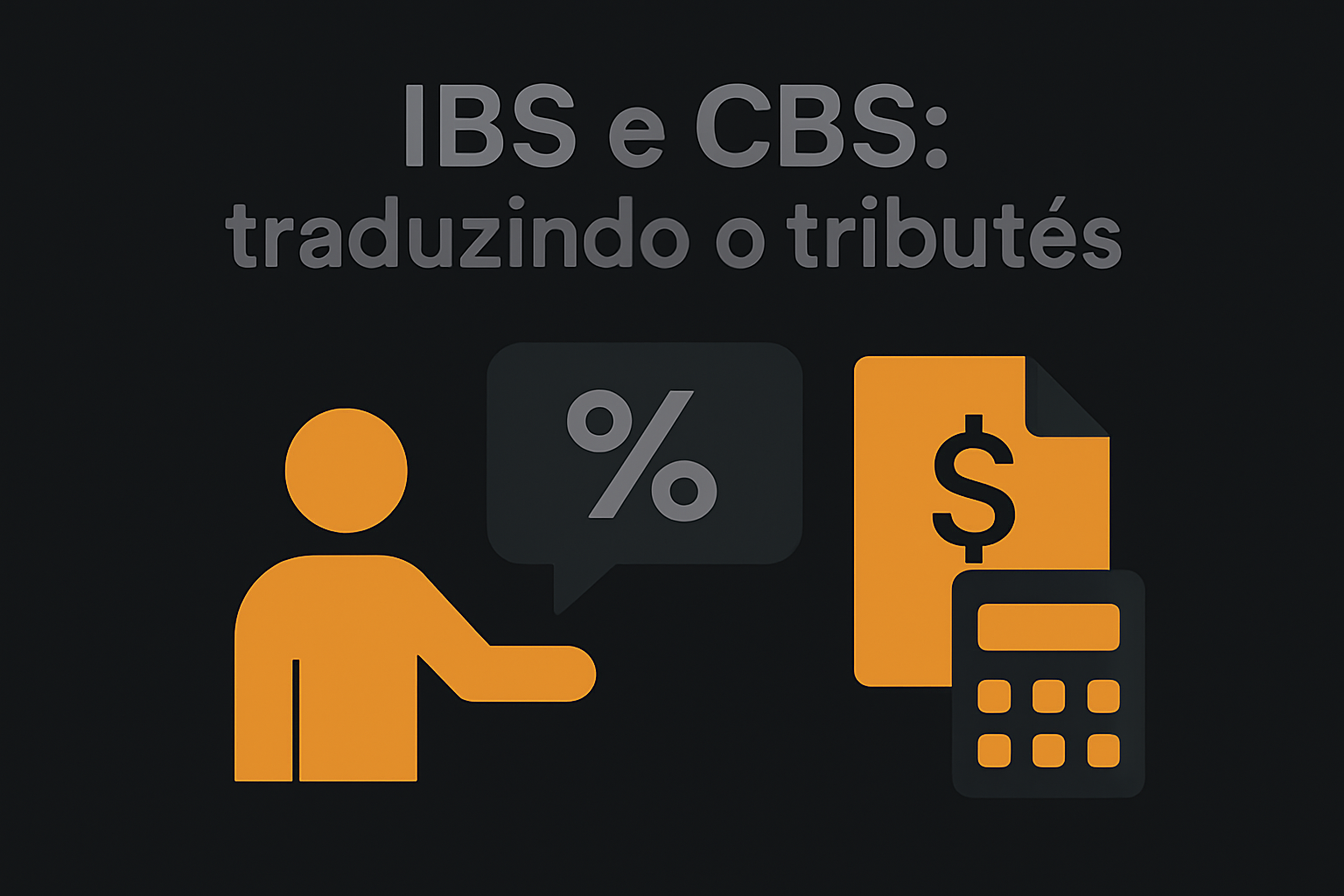 IBS e CBS: Traduzindo o 